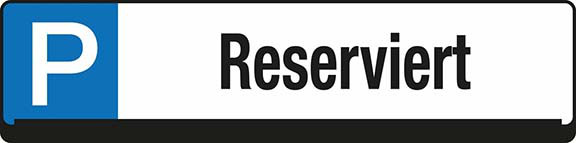 Parkplatz ReservierungsschildReserviert